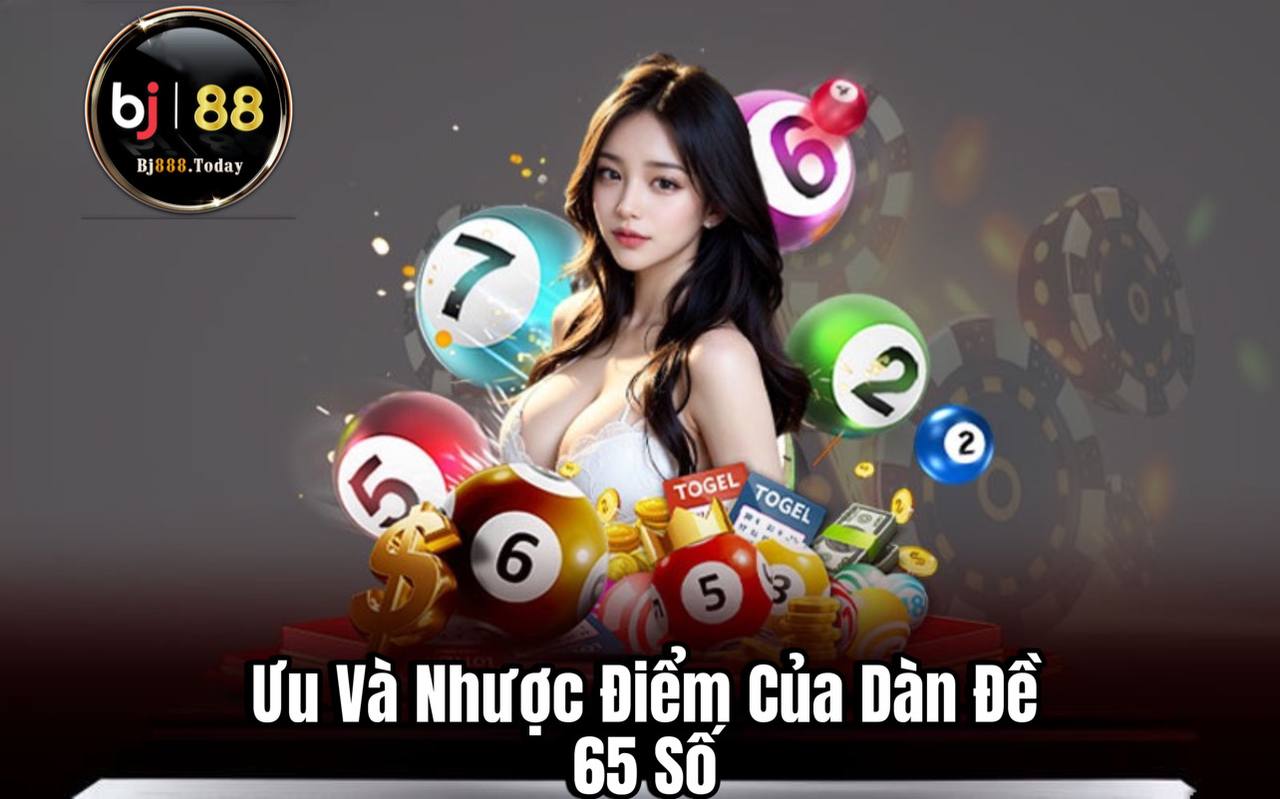 Ưu và nhược điểm của dàn đề 65 số